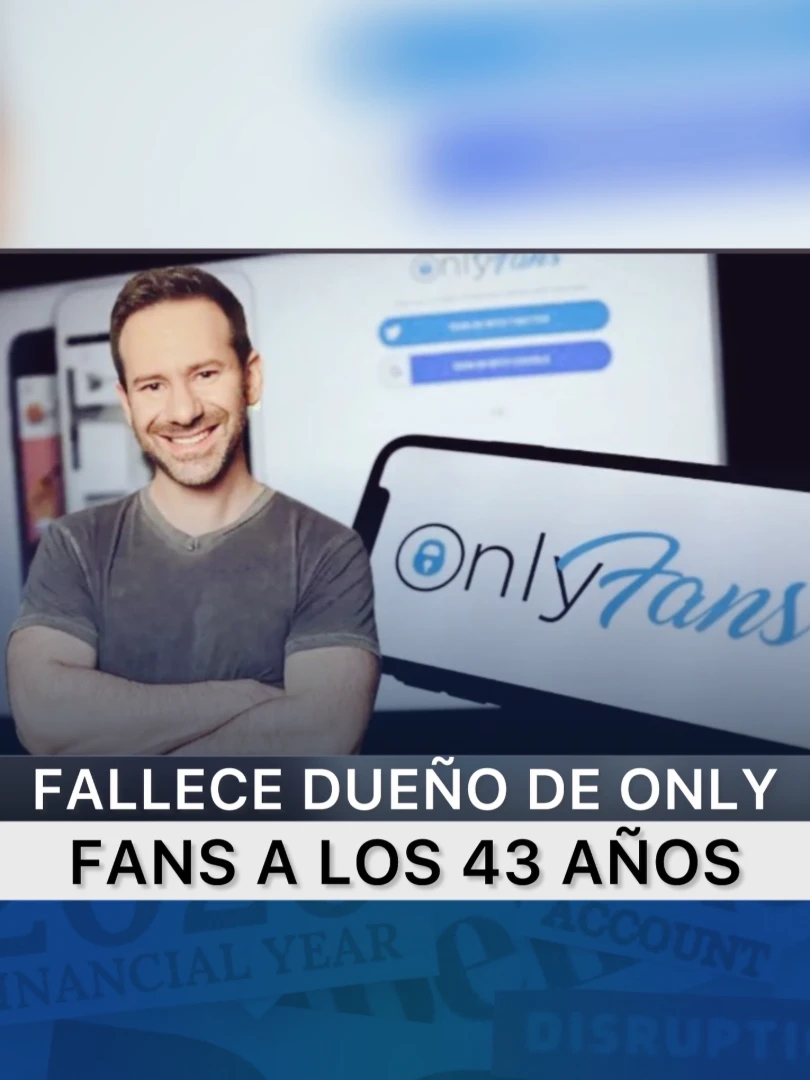 🚨🌐 Muere dueño de OnlyFans a los 43 años
